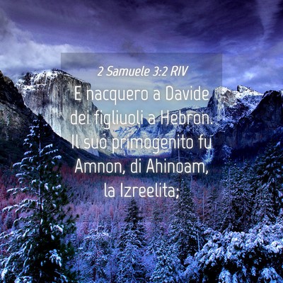 Picture 04 - 2 Samuele 3:2 RIV - E nacquero a Davide dei figliuoli a Hebron. Il - Bible Verse Picture