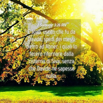 Picture 04 - 2 Samuele 3:26 RIV - E Joab, uscito che fu da Davide, spedì dei messi - Bible Verse Picture