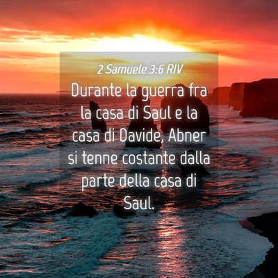 Picture 04 - 2 Samuele 3:6 RIV - Durante la guerra fra la casa di Saul e la casa - Bible Verse Picture