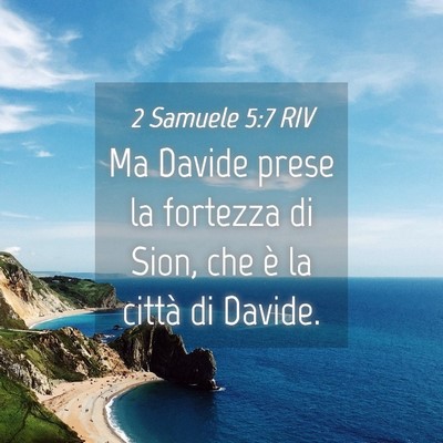 Picture 04 - 2 Samuele 5:7 RIV - Ma Davide prese la fortezza di Sion, che è la - Bible Verse Picture