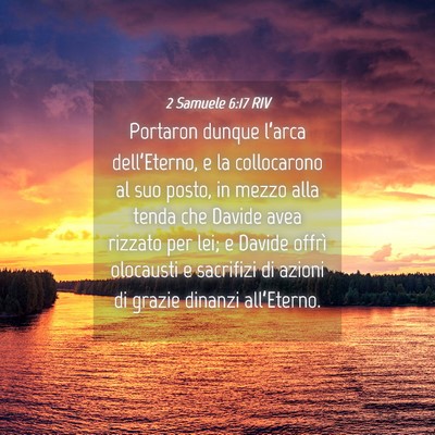 Picture 04 - 2 Samuele 6:17 RIV - Portaron dunque l’arca dell’Eterno, e la - Bible Verse Picture