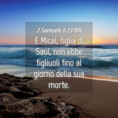 Picture 04 - 2 Samuele 6:23 RIV - E Mical, figlia di Saul, non ebbe figliuoli fino - Bible Verse Picture