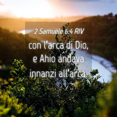 Picture 04 - 2 Samuele 6:4 RIV - con l’arca di Dio, e Ahio andava innanzi - Bible Verse Picture