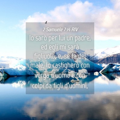 Picture 04 - 2 Samuele 7:14 RIV - Io sarò per lui un padre, ed egli mi sarà - Bible Verse Picture