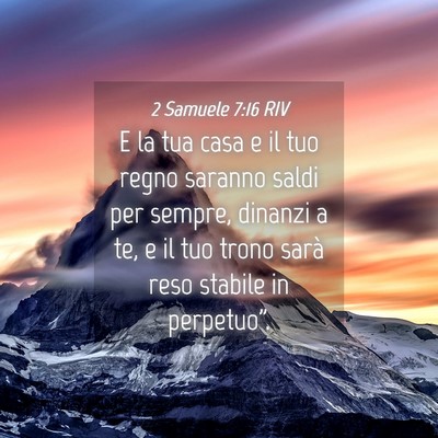 Picture 04 - 2 Samuele 7:16 RIV - E la tua casa e il tuo regno saranno saldi per - Bible Verse Picture