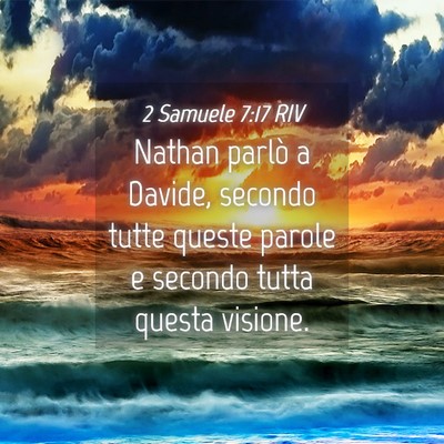 Picture 04 - 2 Samuele 7:17 RIV - Nathan parlò a Davide, secondo tutte queste - Bible Verse Picture