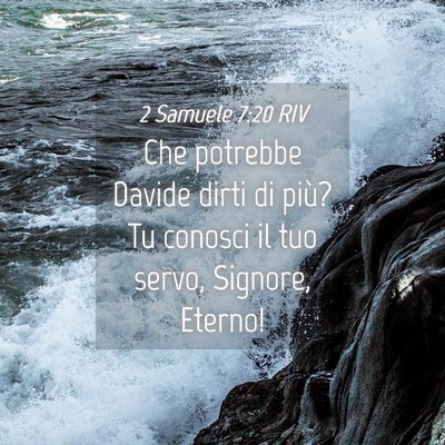 Picture 04 - 2 Samuele 7:20 RIV - Che potrebbe Davide dirti di più? Tu conosci il - Bible Verse Picture