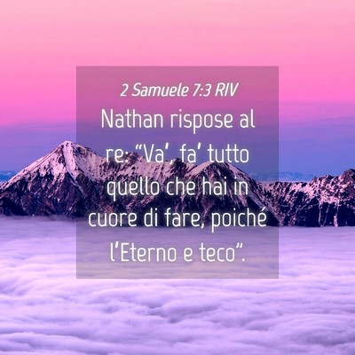 Picture 04 - 2 Samuele 7:3 RIV - Nathan rispose al re: “Va’, fa’ tutto - Bible Verse Picture