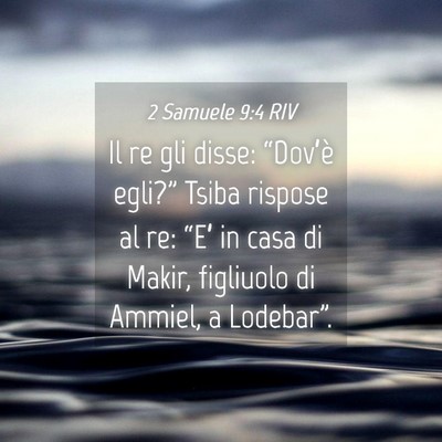 Picture 04 - 2 Samuele 9:4 RIV - Il re gli disse: “Dov’è egli?” Tsiba - Bible Verse Picture