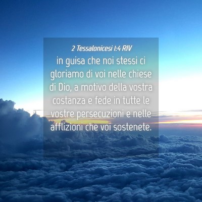 Picture 04 - 2 Tessalonicesi 1:4 RIV - in guisa che noi stessi ci gloriamo di voi nelle - Bible Verse Picture