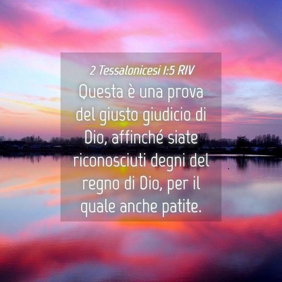 Picture 04 - 2 Tessalonicesi 1:5 RIV - Questa è una prova del giusto giudicio di Dio, - Bible Verse Picture