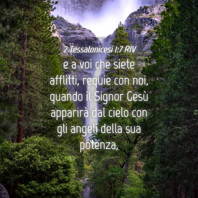 Picture 04 - 2 Tessalonicesi 1:7 RIV - e a voi che siete afflitti, requie con noi, - Bible Verse Picture