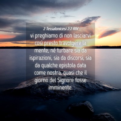 Picture 04 - 2 Tessalonicesi 2:2 RIV - vi preghiamo di non lasciarvi così presto - Bible Verse Picture