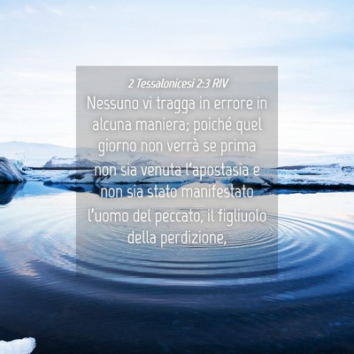Picture 04 - 2 Tessalonicesi 2:3 RIV - Nessuno vi tragga in errore in alcuna maniera; - Bible Verse Picture