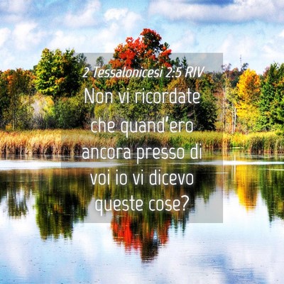 Picture 04 - 2 Tessalonicesi 2:5 RIV - Non vi ricordate che quand’ero ancora presso di - Bible Verse Picture