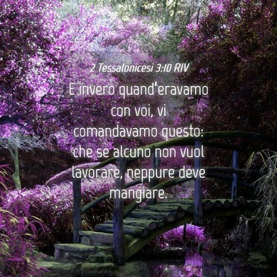Picture 04 - 2 Tessalonicesi 3:10 RIV - E invero quand’eravamo con voi, vi comandavamo - Bible Verse Picture