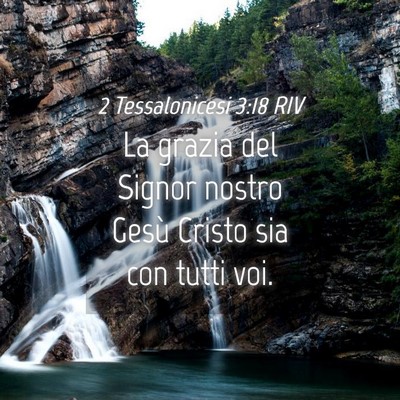 Picture 04 - 2 Tessalonicesi 3:18 RIV - La grazia del Signor nostro Gesù Cristo sia con - Bible Verse Picture
