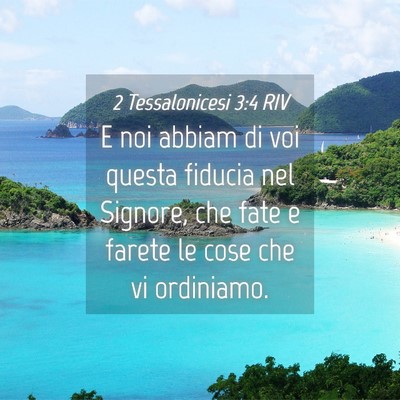 Picture 04 - 2 Tessalonicesi 3:4 RIV - E noi abbiam di voi questa fiducia nel Signore, - Bible Verse Picture