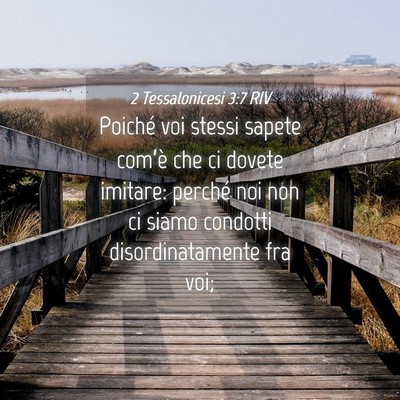 Picture 04 - 2 Tessalonicesi 3:7 RIV - Poiché voi stessi sapete com’è che ci dovete - Bible Verse Picture