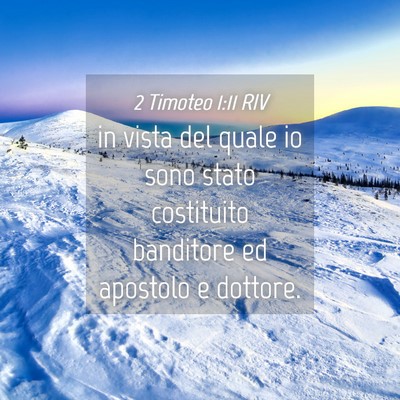Picture 04 - 2 Timoteo 1:11 RIV - in vista del quale io sono stato costituito - Bible Verse Picture