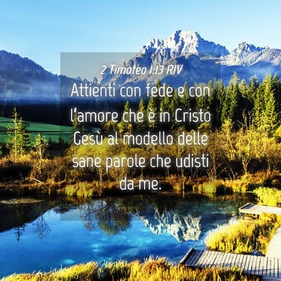 Picture 04 - 2 Timoteo 1:13 RIV - Attienti con fede e con l’amore che è in - Bible Verse Picture