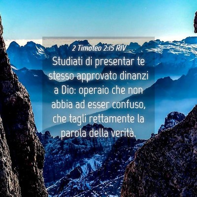 Picture 04 - 2 Timoteo 2:15 RIV - Studiati di presentar te stesso approvato dinanzi - Bible Verse Picture