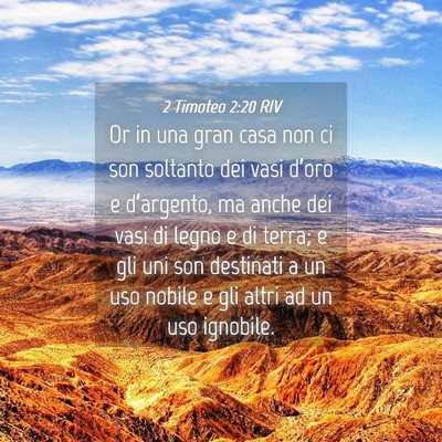 Picture 04 - 2 Timoteo 2:20 RIV - Or in una gran casa non ci son soltanto dei vasi - Bible Verse Picture