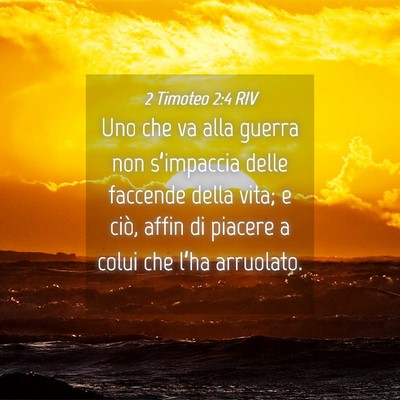 Picture 04 - 2 Timoteo 2:4 RIV - Uno che va alla guerra non s’impaccia delle - Bible Verse Picture