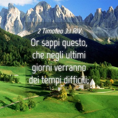 Picture 04 - 2 Timoteo 3:1 RIV - Or sappi questo, che negli ultimi giorni verranno - Bible Verse Picture