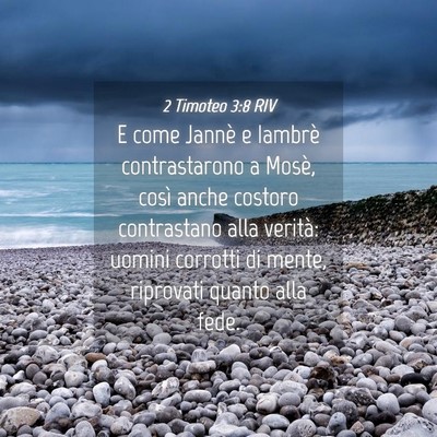 Picture 04 - 2 Timoteo 3:8 RIV - E come Jannè e Iambrè contrastarono a Mosè, - Bible Verse Picture