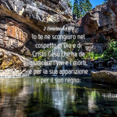 Picture 04 - 2 Timoteo 4:1 RIV - Io te ne scongiuro nel cospetto di Dio e di - Bible Verse Picture