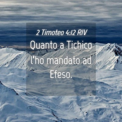 Picture 04 - 2 Timoteo 4:12 RIV - Quanto a Tichico l’ho mandato ad - Bible Verse Picture