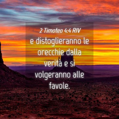 Picture 04 - 2 Timoteo 4:4 RIV - e distoglieranno le orecchie dalla verità e si - Bible Verse Picture