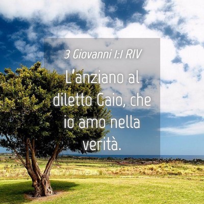 Picture 04 - 3 Giovanni 1:1 RIV - L’anziano al diletto Gaio, che io amo nella - Bible Verse Picture