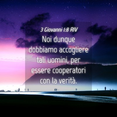 Picture 04 - 3 Giovanni 1:8 RIV - Noi dunque dobbiamo accogliere tali uomini, per - Bible Verse Picture