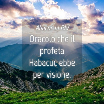 Picture 04 - Abacuc 1:1 RIV - Oracolo che il profeta Habacuc ebbe per - Bible Verse Picture