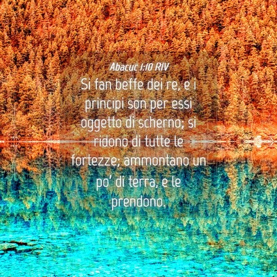 Picture 04 - Abacuc 1:10 RIV - Si fan beffe dei re, e i principi son per essi - Bible Verse Picture