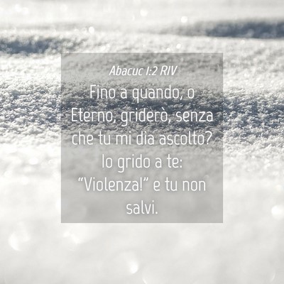 Picture 04 - Abacuc 1:2 RIV - Fino a quando, o Eterno, griderò, senza che tu - Bible Verse Picture
