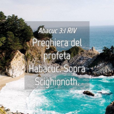 Picture 04 - Abacuc 3:1 RIV - Preghiera del profeta Habacuc. Sopra - Bible Verse Picture