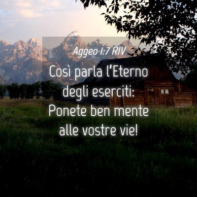Picture 04 - Aggeo 1:7 RIV - Così parla l’Eterno degli eserciti: Ponete ben - Bible Verse Picture