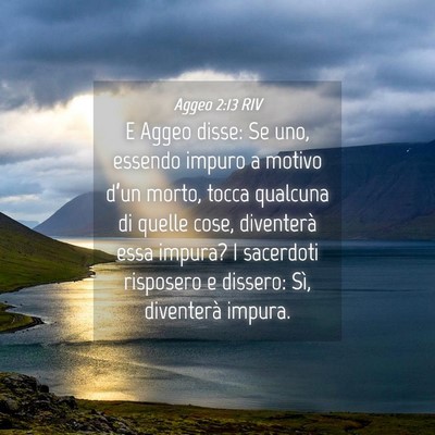 Picture 04 - Aggeo 2:13 RIV - E Aggeo disse: Se uno, essendo impuro a motivo - Bible Verse Picture
