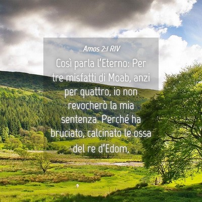 Picture 04 - Amos 2:1 RIV - Così parla l’Eterno: Per tre misfatti di Moab, - Bible Verse Picture