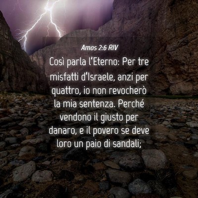 Picture 04 - Amos 2:6 RIV - Così parla l’Eterno: Per tre misfatti - Bible Verse Picture