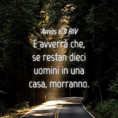 Picture 04 - Amos 6:9 RIV - E avverrà che, se restan dieci uomini in una - Bible Verse Picture