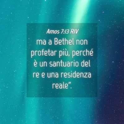 Picture 04 - Amos 7:13 RIV - ma a Bethel non profetar più, perché è un - Bible Verse Picture