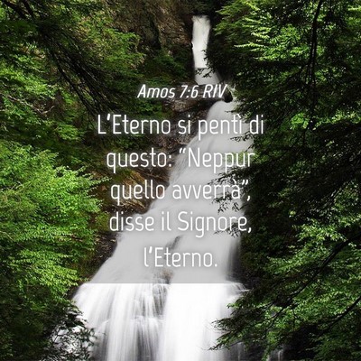 Picture 04 - Amos 7:6 RIV - L’Eterno si pentì di questo: “Neppur quello - Bible Verse Picture
