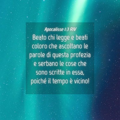 Picture 04 - Apocalisse 1:3 RIV - Beato chi legge e beati coloro che ascoltano le - Bible Verse Picture