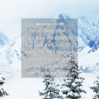 Picture 04 - Apocalisse 12:12 RIV - Perciò rallegratevi, o cieli, e voi che abitate - Bible Verse Picture