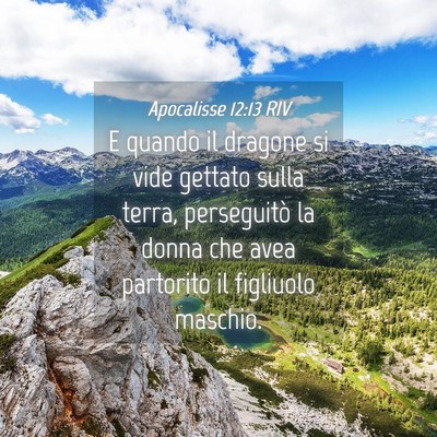 Picture 04 - Apocalisse 12:13 RIV - E quando il dragone si vide gettato sulla terra, - Bible Verse Picture