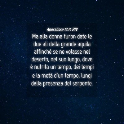 Picture 04 - Apocalisse 12:14 RIV - Ma alla donna furon date le due ali della grande - Bible Verse Picture